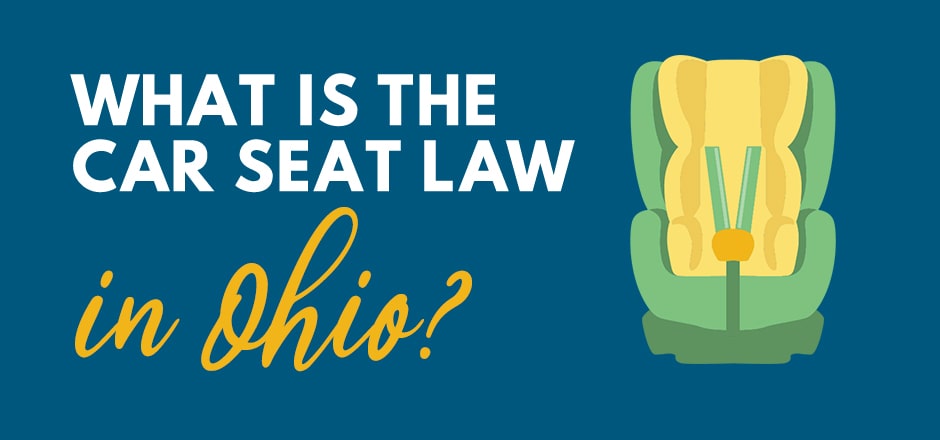 Ohio Car Seat Laws In 2022 What You Need To Know - State Of Ohio Child Safety Seat Laws