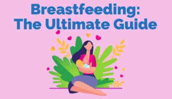 Breastfeeding The Ultimate Guide