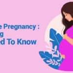 First Time Pregnancy Everything You Need To Know
